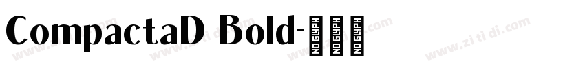 CompactaD Bold字体转换